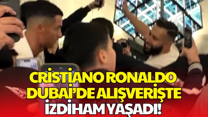 Cristiano Ronaldo’nun Dubai’deki Alışverişi İzdihama Dönüştü